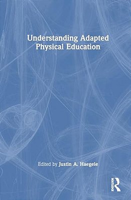 Understanding Adapted Physical Education-..