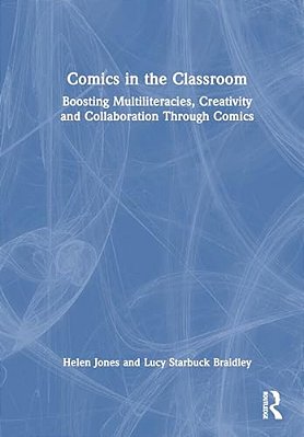 Comics In The Classroom: Boosting Multiliteracies, Creativity And Collaboration Through Comics-..
