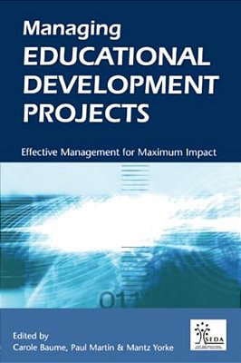 Managing Educational Development Projects: Effective Management For Maximum Impact-..