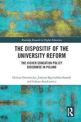 The Dispositif Of The University Reform: The Higher Education Policy Discourse In Poland-..