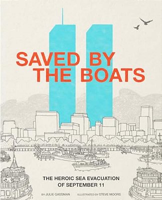 Saved By The Boats: The Heroic Sea Evacuation Of September 11-..