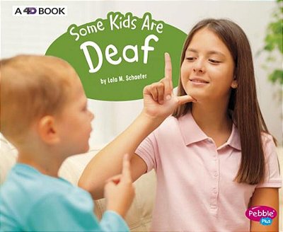 Some Kids Are Deaf: A 4D Book-..
