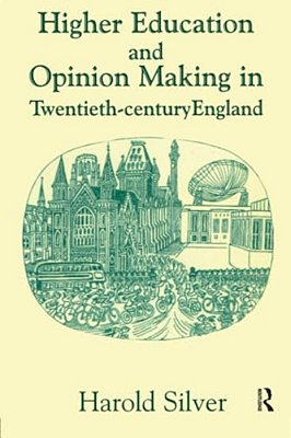 Higher Education And Policy-Making In Twentieth-Century England-..