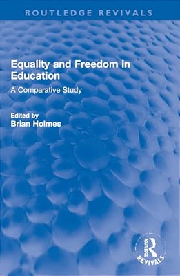 Equality And Freedom In Education: A Comparative Study-..
