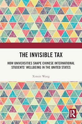 The Invisible Tax: How Universities Shape Chinese International Students' Wellbeing In The United States-..