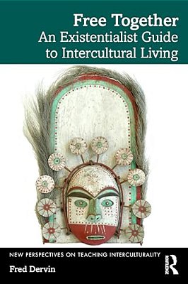Free Together: An Existentialist Guide To Intercultural Living-..