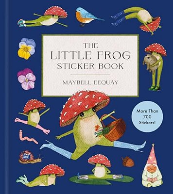 The Little Frog Sticker Book: More Than 700 Stickers!-..