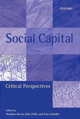Social Capital: Critical Perspectives-..