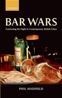 Bar Wars: Contesting The Night In Contemporary British Cities-..