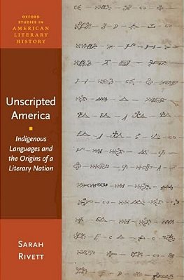 Unscripted America: Indigenous Languages And The Origins Of A Literary Nation-..