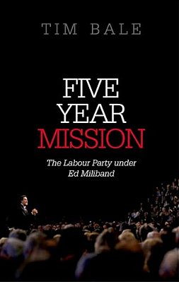 Five Year Mission: The Labour Party Under Ed Miliband (UK)-..