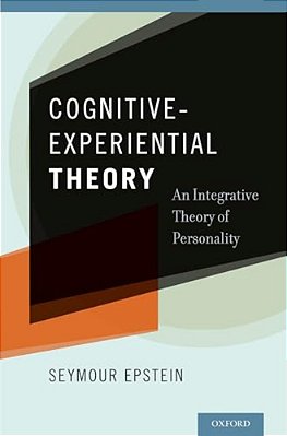 Cognitive-Experiential Theory: An Integrative Theory Of Personality-..