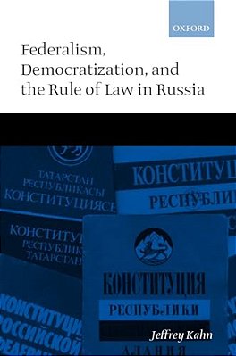Federalism, Democratization, And The Rule Of Law In Russia-..