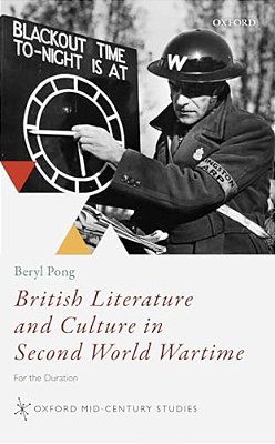British Literature And Culture In Second World Wartime: For The Duration-..