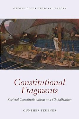 Constitutional Fragments: Societal Constitutionalism And Globalization-..
