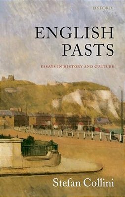 English Pasts: Essays In History And Culture-..