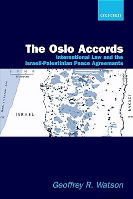 The Osloaccords 'International Law And The Israeli-Palestinian Peace Agreements'-..