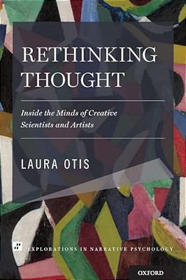 Rethinking Thought: Inside The Minds Of Creative Scientists And Artists-..