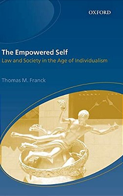 The Empowered Self: Law And Society In An Age Of Individualism-..