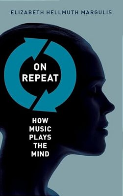 On Repeat: How Music Plays The Mind-..