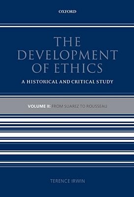 The Development Of Ethics: Volume 2: From Suarez To Rousseau: A Historical And Critical Study-..