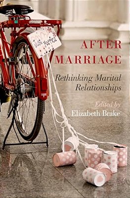 After Marriage: Rethinking Marital Relationships-..