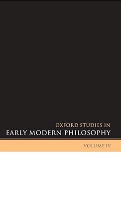 Oxford Studies In Early Modern Philosophy: Volume IV-..