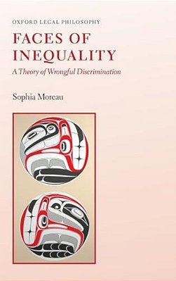 Faces Of Inequality: A Theory Of Wrongful Discrimination-..