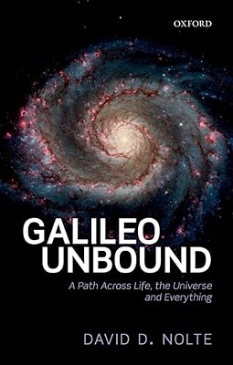 Galileo Unbound: A Path Across Life, The Universe And Everything-..