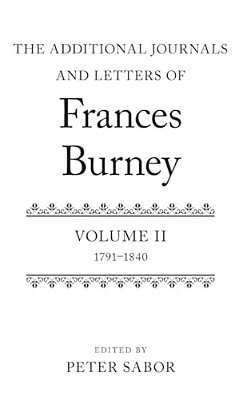 Additional Journals And Letters Of Frances Burney: Volume II: 1791-1840-..