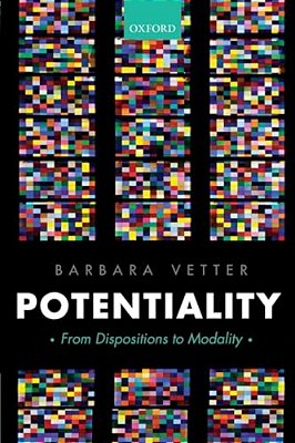Potentiality: From Dispositions To Modality-..
