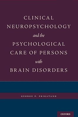 Clinical Neuropsychology And The Psychological Care Of Persons With Brain Disorders-..