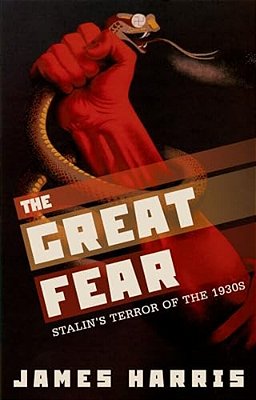 Great Fear: Stalin's Terror Of The 1930S-..