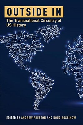 Outside In: The Transnational Circuitry Of US History-..