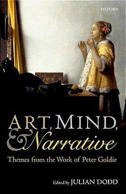 Art, Mind, And Narrative: Themes From The Work Of Peter Goldie-..