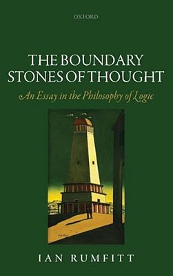 Boundary Stones Of Thought: An Essay In The Philosophy Of Logic-..