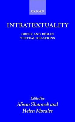 Intratextuality: Greek And Roman Textual Relations-..