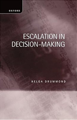 Escalation In Decision-Making: The Tragedy Of Taurus-..
