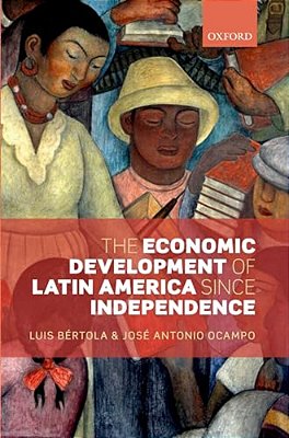 The Economic Development Of Latin America Since Independence-..