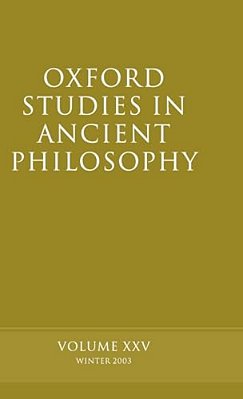 Oxford Studies In Ancient Philosophy: Volume XXV: Winter 2003-..