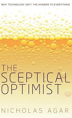 Sceptical Optimist: Why Technology Isn't The Answer To Everything-..