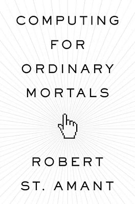 Computing For Ordinary Mortals-..