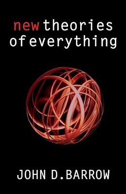 New Theories Of Everything: The Quest For Ultimate Explanation-..