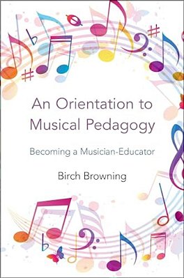 Orientation To Musical Pedagogy: Becoming A Musician-Educator-..