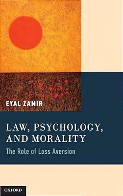Law, Psychology, And Morality: The Role Of Loss Aversion-..