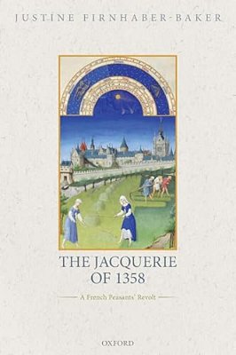 Jacquerie Of 1358: A French Peasants' Revolt-..