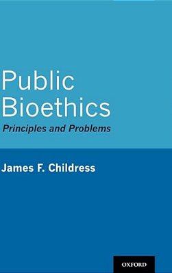 Public Bioethics: Principles And Problems-..