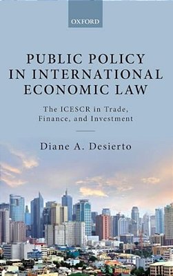 Public Policy In International Economic Law: The Icescr In Trade, Finance, And Investment-..