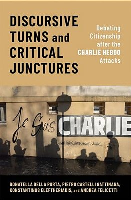 Discursive Turns And Critical Junctures: Debating Citizenship After The Charlie Hebdo Attacks-..