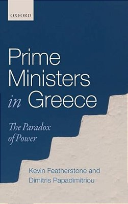 Prime Ministers In Greece: The Paradox Of Power-..